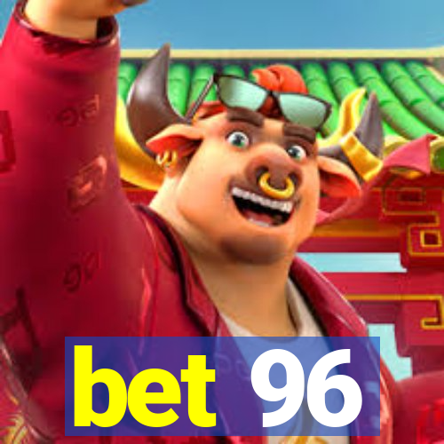 bet 96